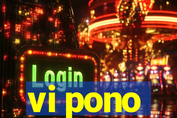 vi pono